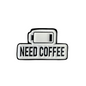 Pin I Need Coffee Metálico